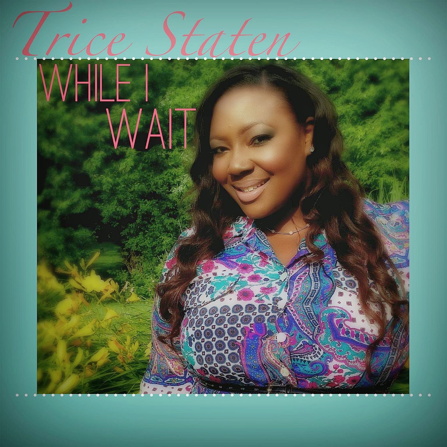 Trice Staten "While I Wait" cover art